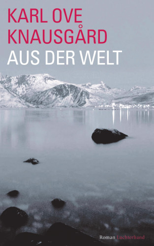 Karl Ove Knausgård: Aus der Welt