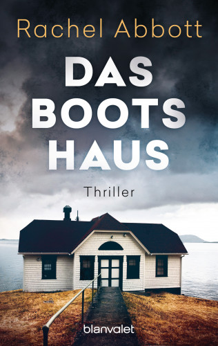 Rachel Abbott: Das Bootshaus