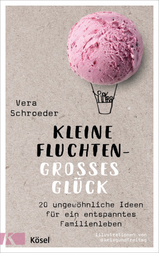 Vera Schroeder: Kleine Fluchten – großes Glück