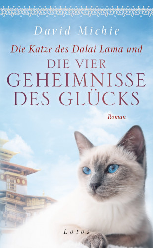 David Michie: Die Katze des Dalai Lama und die vier Geheimnisse des Glücks