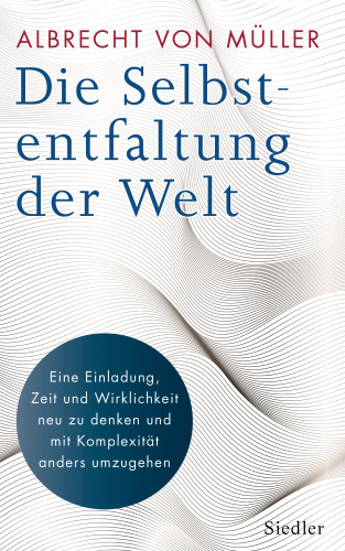 Albrecht von Müller: Die Selbstentfaltung der Welt