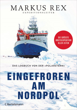 Markus Rex: Eingefroren am Nordpol