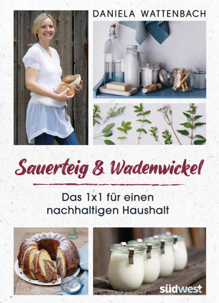 Daniela Wattenbach: Sauerteig & Wadenwickel