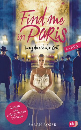 Sarah Bosse: Find me in Paris - Tanz durch die Zeit (Band 3)