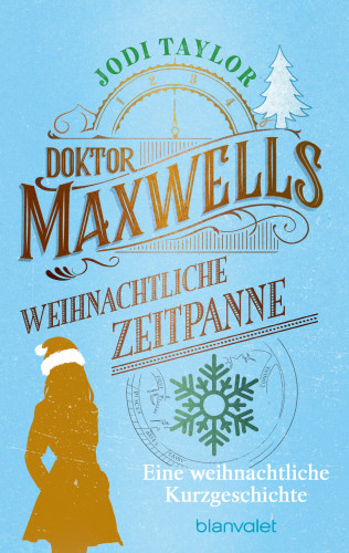 Jodi Taylor: Doktor Maxwells weihnachtliche Zeitpanne