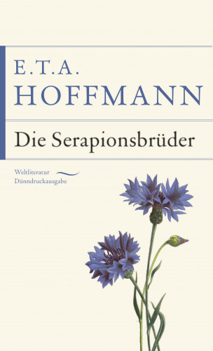 E.T.A. Hoffmann: Die Serapionsbrüder