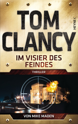 Tom Clancy, Mike Maden: Im Visier des Feindes