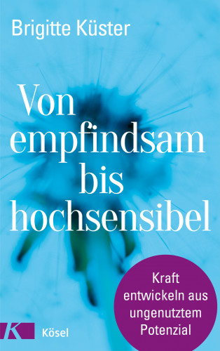 Brigitte Küster: Von empfindsam bis hochsensibel