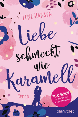 Lene Hansen: Liebe schmeckt wie Karamell