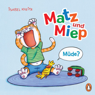 Isabel Kreitz: Matz & Miep - Müde?