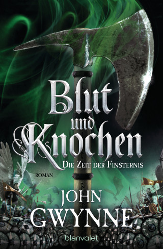 John Gwynne: Die Zeit der Finsternis - Blut und Knochen 3