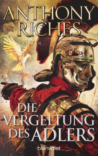 Anthony Riches: Die Vergeltung des Adlers