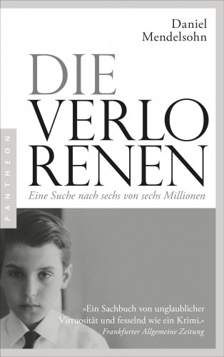 Daniel Mendelsohn: Die Verlorenen: Eine Suche nach sechs von sechs Millionen