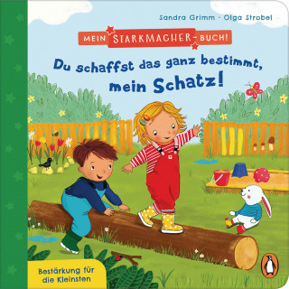 Sandra Grimm: Mein Starkmacher-Buch! - Du schaffst das ganz bestimmt, mein Schatz!