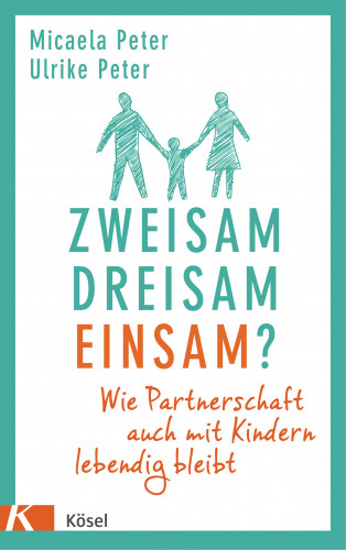 Micaela Peter, Ulrike Peter: Zweisam. Dreisam. Einsam?