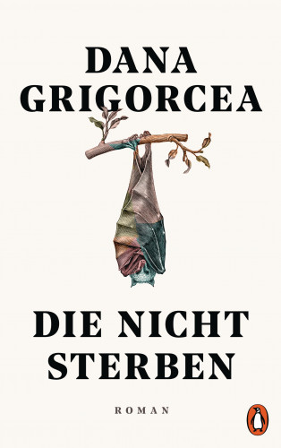 Dana Grigorcea: Die nicht sterben