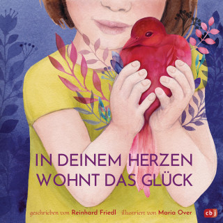 Reinhard Friedl: In deinem Herzen wohnt das Glück
