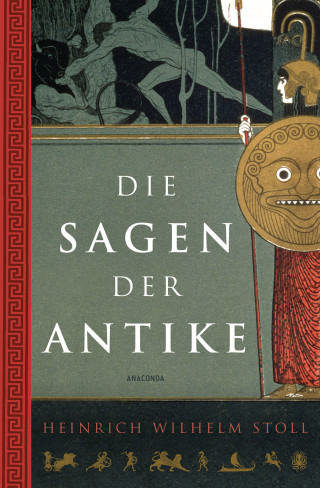 Heinrich Wilhelm Stoll: Die Sagen der Antike