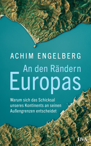 Achim Engelberg: An den Rändern Europas