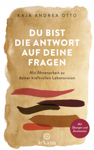 Kaja Andrea Otto: Du bist die Antwort auf deine Fragen