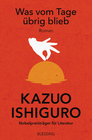 Kazuo Ishiguro: Was vom Tage übrig blieb