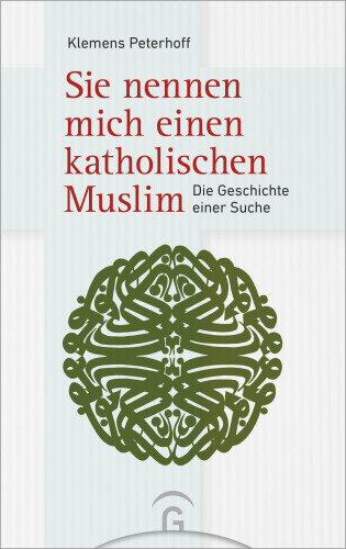 Klemens Peterhoff: Sie nennen mich einen katholischen Muslim