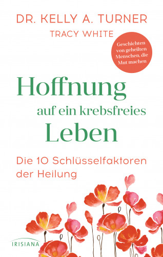 Kelly A. Turner: Hoffnung auf ein krebsfreies Leben