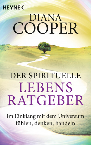 Diana Cooper: Der spirituelle Lebens-Ratgeber