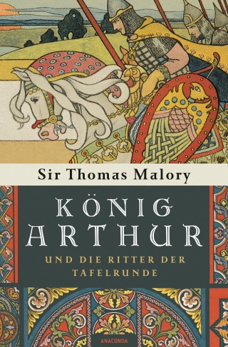 Sir Thomas Malory: König Arthur und die Ritter der Tafelrunde