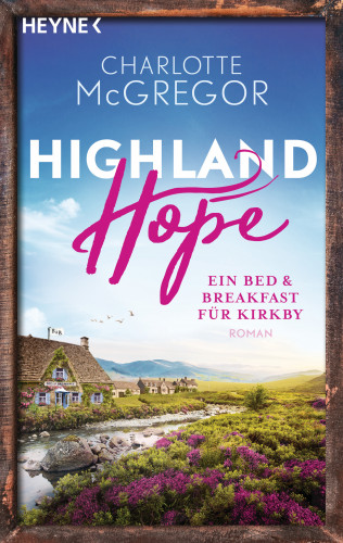 Charlotte McGregor: Highland Hope 1 - Ein Bed & Breakfast für Kirkby