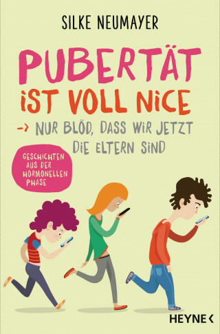 Silke Neumayer: Pubertät ist voll nice ... Nur blöd, dass wir jetzt die Eltern sind