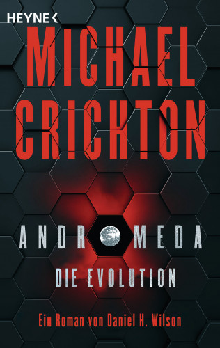 Michael Crichton, Daniel H. Wilson: Andromeda - Die Evolution