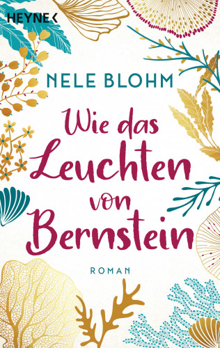 Nele Blohm: Wie das Leuchten von Bernstein