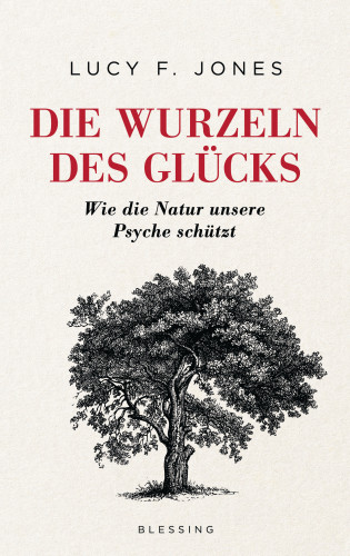 Lucy F. Jones: Die Wurzeln des Glücks