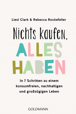 Liesl Clark, Rebecca Rockefeller: Nichts kaufen, alles haben