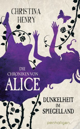 Christina Henry: Die Chroniken von Alice - Dunkelheit im Spiegelland