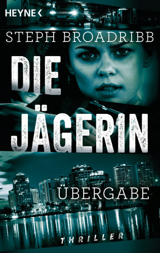 Steph Broadribb: Die Jägerin - Übergabe