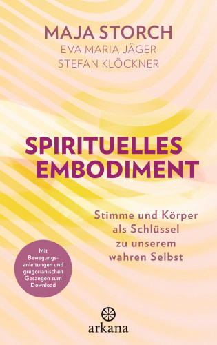 Maja Storch, Eva Maria Jäger, Stefan Klöckner: Spirituelles Embodiment