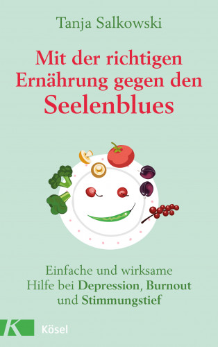 Tanja Salkowski: Mit der richtigen Ernährung gegen den Seelenblues