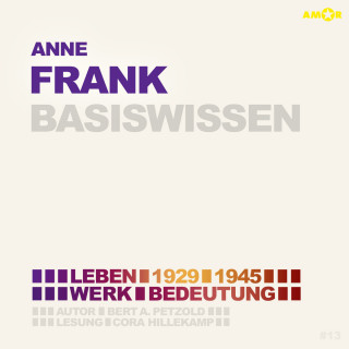 Bert Alexander Petzold: Anne Frank (1929-1945) - Leben, Werk, Bedeutung - Basiswissen (Ungekürzt)