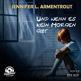 Jennifer L. Armentrout: Und wenn es kein Morgen gibt (Ungekürzt)