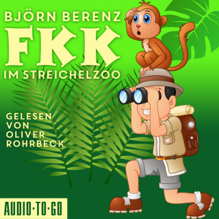 Björn Berenz: FKK im Streichelzoo (Ungekürzt)