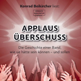 Michael Wollesky: Applausüberschuss (ungekürzt)