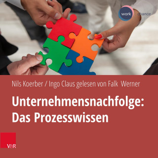 Ingo Claus, Nils Koerber: Unternehmensnachfolge: Das Prozesswissen (ungekürzt)