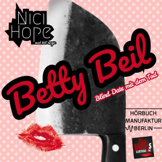 Nici Hope: Blinddate mit dem Tod - Betty Beil, Band 1 (ungekürzt)