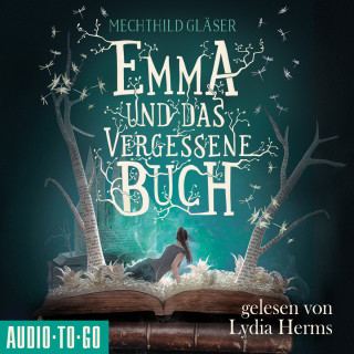 Mechthild Gläser: Emma und das vergessene Buch (Ungekürzt)