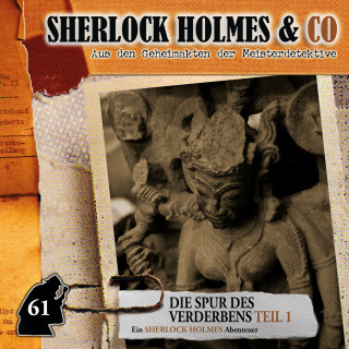 Marc Freund: Sherlock Holmes & Co, Folge 61: Die Spur des Verderbens, Episode 1