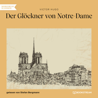 Victor Hugo: Der Glöckner von Notre-Dame (Ungekürzt)