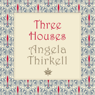 Angela Thirkell: Three Houses (Unabridged)