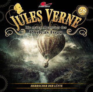 Marc Freund: Jules Verne, Die neuen Abenteuer des Phileas Fogg, Folge 28: Herrscher der Lüfte